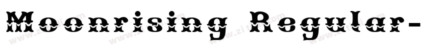 Moonrising Regular字体转换 Moonrising Regular字体转换
